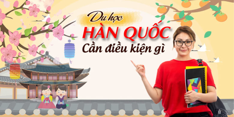 Điều kiện du học Hàn Quốc