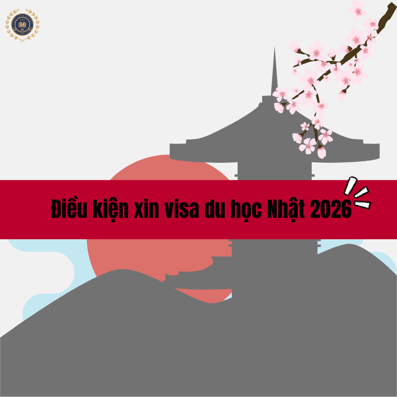 Điều kiện xin visa du học Nhật Bản 2026